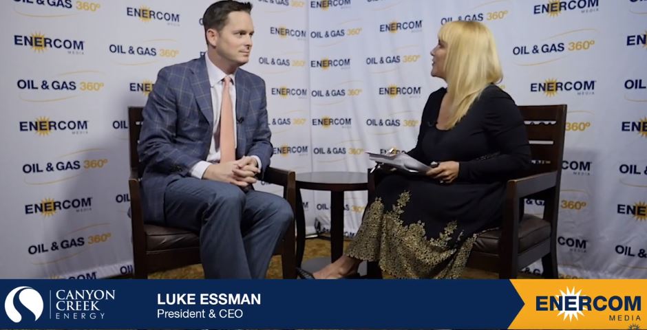 Exclusive Interview: Luke Essman, Canyon Creek Energy President & CEO - Oil & Gas 360 Exclusive Interview: Luke Essman, Canyon Creek Energy President & CEO - Oil & Gas 360