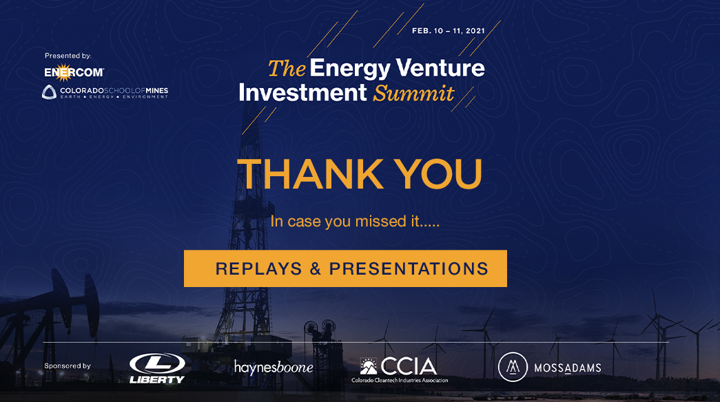 REPLAYS & PRESENTATIONS: The Energy Venture Investment Summit presented by EnerCom and Colorado School of Mines- oil and gas 360