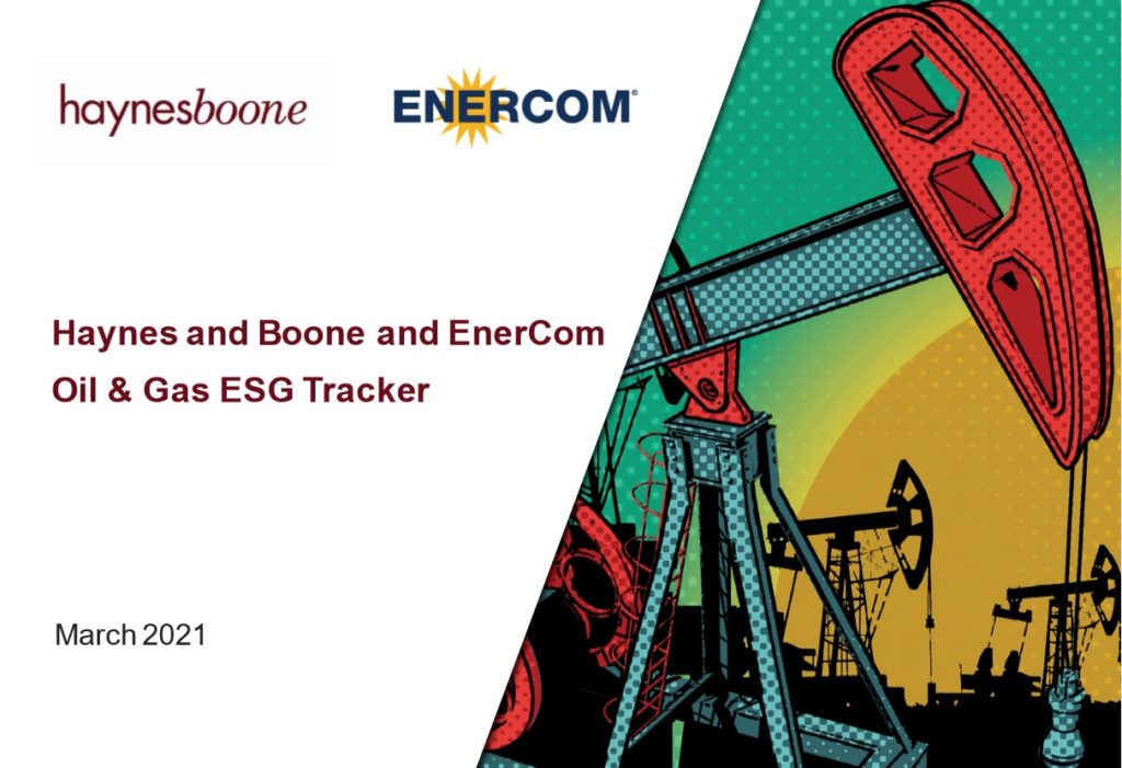 Haynes and Boone, EnerCom release inaugural report on ESG movement’s impact on Oil and Gas sector- oil and gas 360