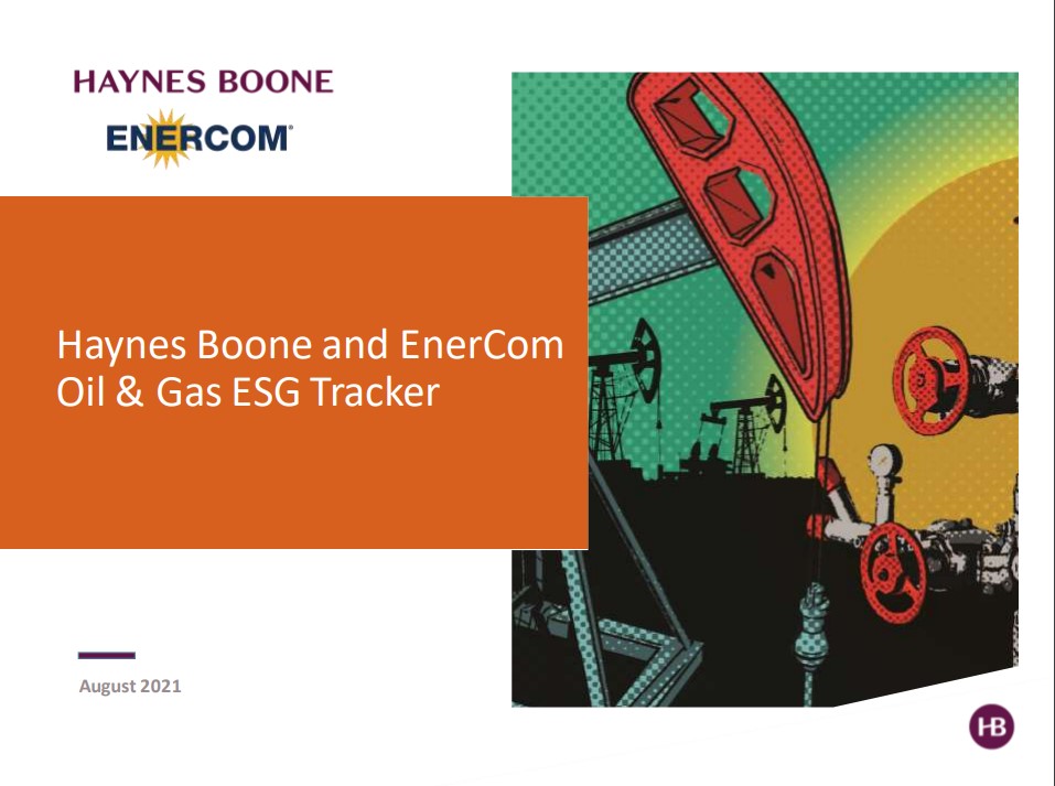 Haynes and Boone, EnerCom Oil & Gas ESG Tracker- oil and gas 360