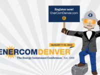 EnerCom continues to add participants to the preliminary schedule for EnerCom Denver- The Energy Investor Conference