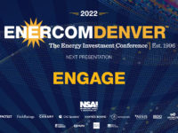 Exclusive: ENGAGE at EnerCom Denver-The Energy Investment Conference®