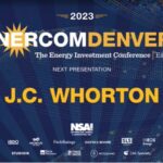 Exclusive: Author J.C. Whorton Wednesday lunch keynote speaker at the 2023 EnerCom Denver-The Energy Investment Conference- oil and gas 360