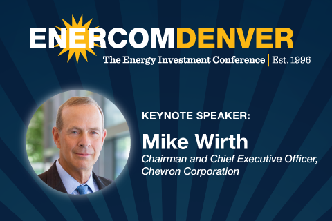 EnerCom announces Mike Wirth, Chairman and Chief Executive Officer of Chevron, as Keynote speaker at the 29th annual EnerCom Denver – The Energy Investment Conference- oil and gas 360