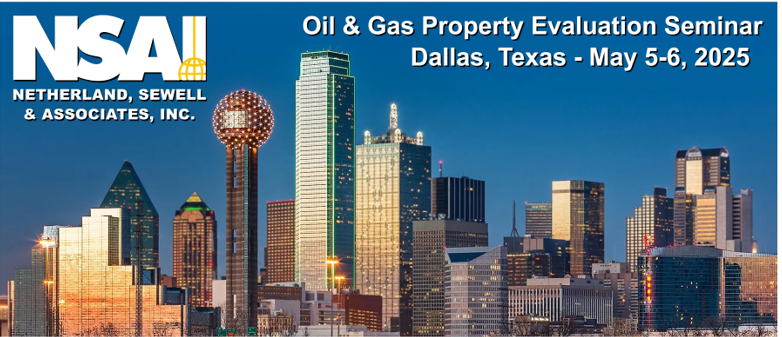 Netherland, Sewell & Associates, Inc. (NSAI) to host its Oil & Gas Property Evaluation Seminar in Dallas, Texas, May 5-6, 2025- oil and gas 360