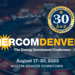 Unforgettable Networking & Entertainment Await at 30th Anniversary EnerCom Denver 2025! August 17–20, 2025- oil and gas 360