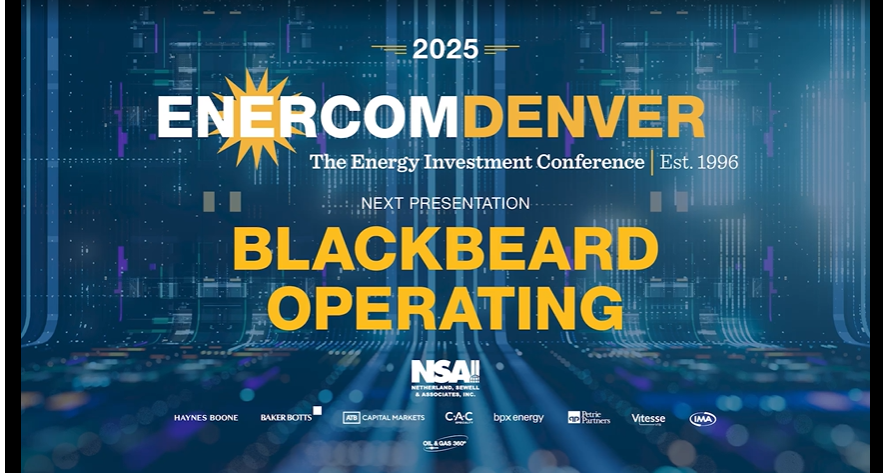 Exclusive: Blackbeard Operating at EnerCom Denver - The Energy Investment Conference 2025- oil and gas 360