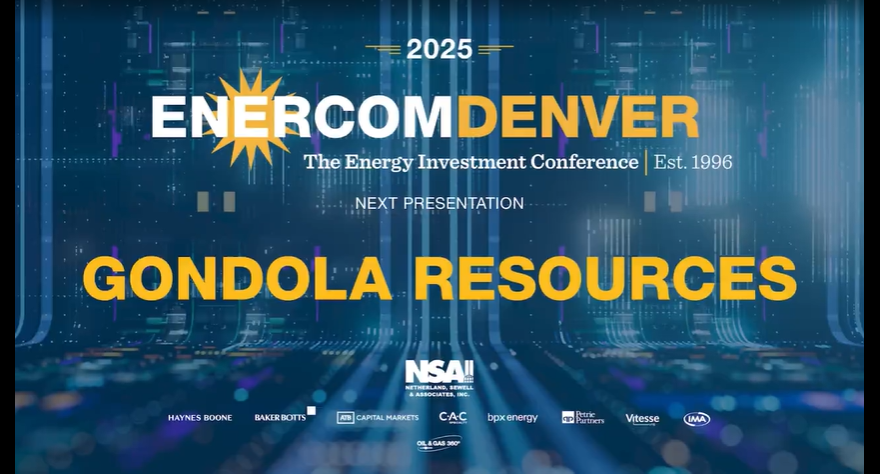 Exclusive: Gondola Resources at EnerCom Denver - The Energy Investment Conference 2025- oil and gas 360