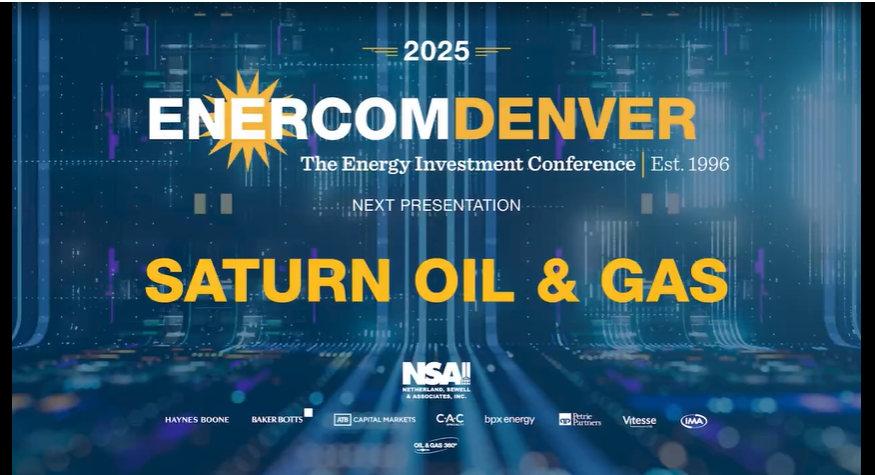 Exclusive: Saturn Oil & Gas at EnerCom Denver - The Energy Investment Conference 2025- oil and gas 360