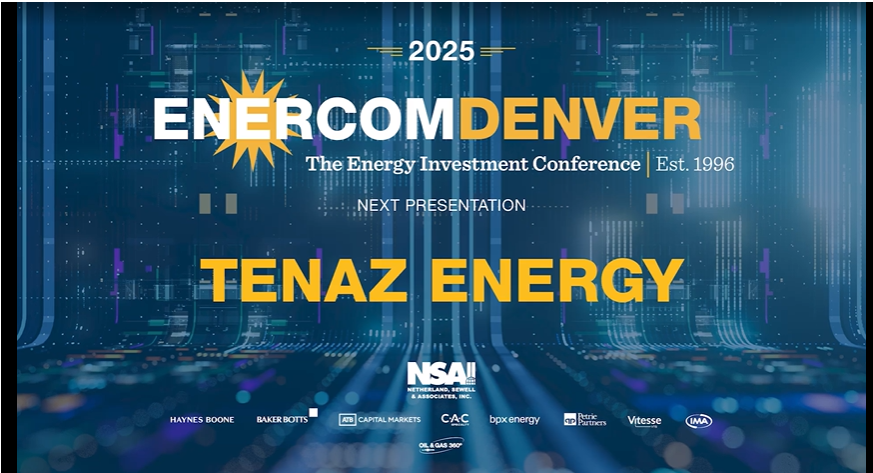 Exclusive: Tenaz Energy at EnerCom Denver - The Energy Investment Conference 2025- oil and gas 360