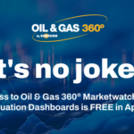 A look at valuation dashboards: Unlock Oil & Gas 360® Premium- FREE in April- oil and gas 360