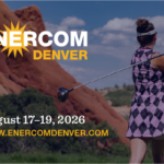EnerCom Announces Premier Networking Events for the 31st Annual Energy Investment Conference, Including Monday Charity Golf Tournament, Monday VIP Welcome Mixer, and Tuesday Casino Night August 17–19, 2026, in Denver, Colorado- oil and gas 360