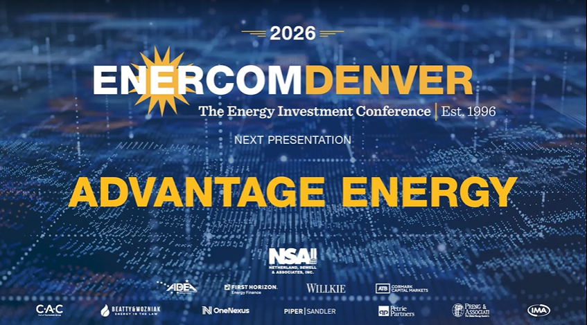Exclusive: Advantage Energy at EnerCom Denver - The Energy Investment Conference 2026- oil and as 360