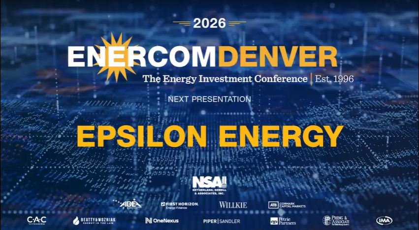 Exclusive: Epsilon Energy at EnerCom Denver - The Energy Investment Conference 2026- oil and gas 360