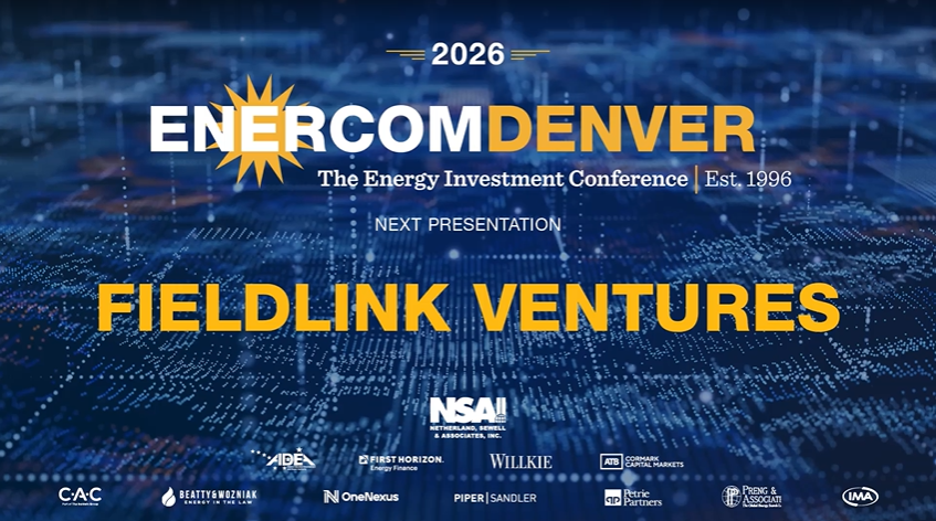 Exclusive: FieldLink Ventures at EnerCom Denver - The Energy Investment Conference 2026- oil and gas 360